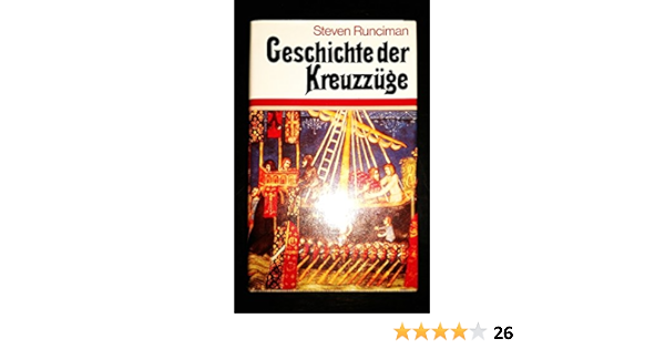 Geschichte Der Kreuzzuge Amazon De Runciman Steven Bucher
