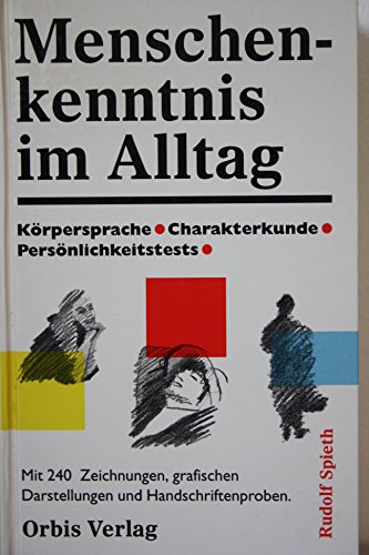Menschenkenntnis im Alltag. Sonderausgabe. Körpersprache, Charakterkunde, Persönlichkeitstests