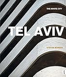 Tel Aviv: The White City by 