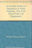Image de LA Verdad Sobre LA Regresion a Vidas Pasadas: The Truth About Past Life Regression