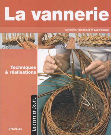 couverture de : Vannerie (la) : Techniques et r&eacute;alisations