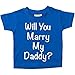 Will You Marry My Daddy? Blue Tshirt Baby Toddler Kids Available in Sizes 0-6 Months to 14-15 Years Proposal