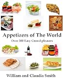 Image de Appetizers of The World, Over 300 Easy Crowd pleasers (English Edition)