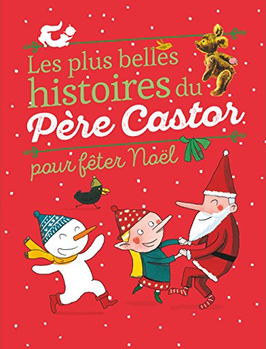 couverture de : Les plus belles histoires du P&egrave;re Castor pour f&ecirc;ter No&euml;l