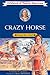Crazy Horse: Young War Chief (Childhood of Famous Americans) by 