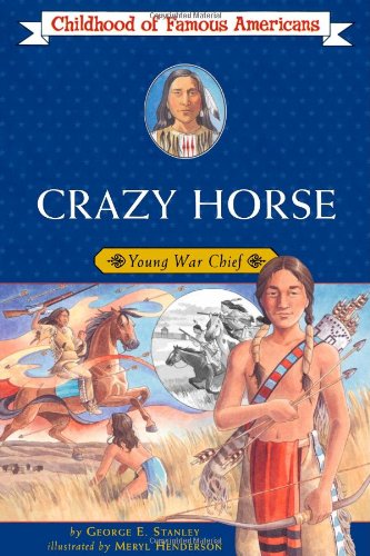 Crazy Horse: Young War Chief (Childhood of Famous Americans)