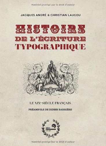 Histoire de l'écriture typographique : Le XIXe siècle français francais