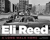 Eli Reed: A Long Walk Home Eli Reed: A Long Walk Home