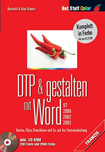 DTP & gestalten mit Word 97, 2000, 2002, 2003: Karten, Flyer, Broschüren und Co. mit der Textverarbeitung (Hot Stuff Color)