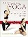 Ashtanga Yoga - The Intermediate Series: Mythology, Anatomy, and Practice (Ashtanga Yoga Intermediate Series, Band 1) by 