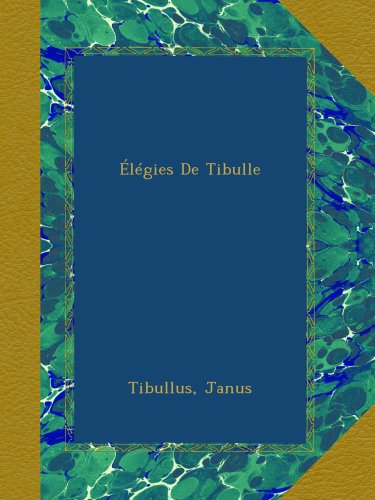 Gratuit élégies De Tibulle Pdf Télécharger Zahiradrorit - 
