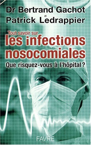 Tout savoir sur les infections nosocomiales