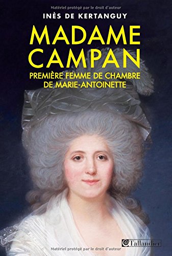 Madame Campan : Première femme de chambre de Marie-Antoinette gratuit Madame Campan : Première femme de chambre de Marie-Antoinette gratuit