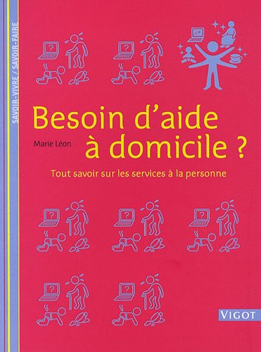 Download Besoin d'aide à domicile ? : Tout savoir sur les services à la personne Download Besoin d'aide à domicile ? : Tout savoir sur les services à la personne