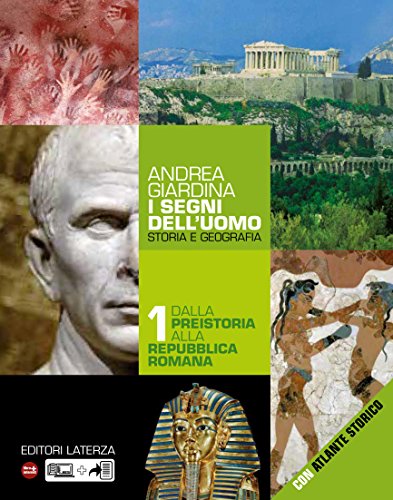 Download I segni dell'uomo. vol. 1 Dalla preistoria alla repubblica romana: Storia e Geografia Download I segni dell'uomo. vol. 1 Dalla preistoria alla repubblica romana: Storia e Geografia