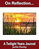 Image de On Reflection: A Twilight Years Journal