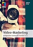 Video-Marketing Erfolgreicher Content für YouTube & Co.