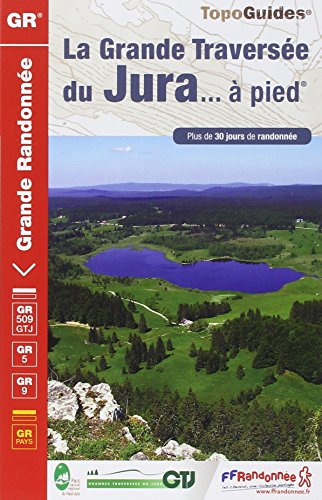 couverture de : La Grande Travers&eacute;e du Jura... &agrave; pied