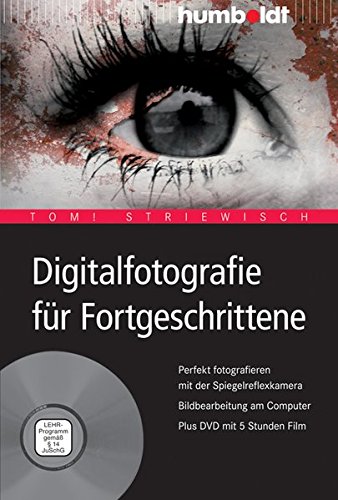 Download Digitalfotografie für Fortgeschrittene: Perfekt fotografieren mit der Spiegelreflexkamera. Bildbearbeitung am Computer Download Digitalfotografie für Fortgeschrittene: Perfekt fotografieren mit der Spiegelreflexkamera. Bildbearbeitung am Computer
