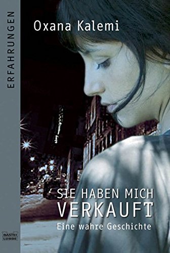 Sie haben mich verkauft: Eine wahre Geschichte