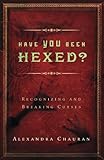 Have You Been Hexed?: Recognizing and Breaking Curses (English Edition) by 
