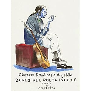 BLUES DEL POETA INUTILE: poesie BLUES DEL POETA INUTILE: poesie
