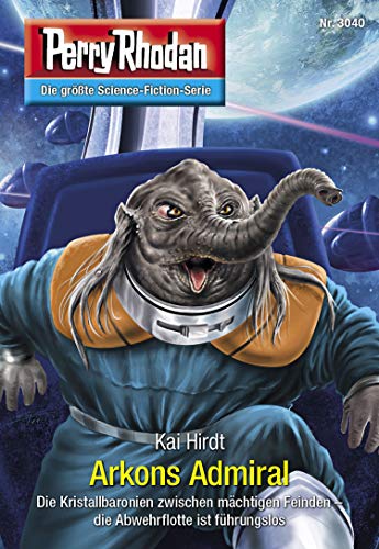 Perry Rhodan 3040: Arkons Admiral: Perry Rhodan-Zyklus 