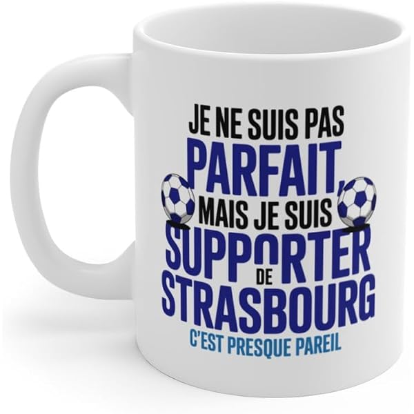 Sweat à Capuche Humoristique Supporter Strasbourg - "Je Ne Suis Pas Parfait Mais Je Suis Supporter De Strasbourg" - Cadeau Fan Foot