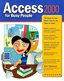 Access 2000 for Busy People: The Book to Use When There's No Time to Lose! by Alan R. Neibauer