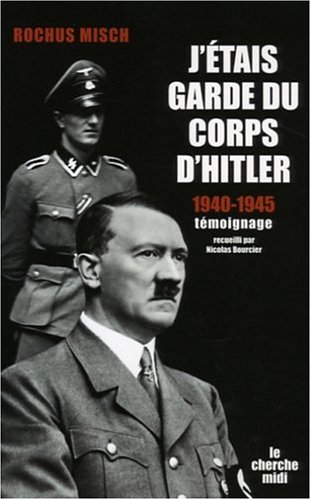 couverture de : J'&eacute;tais garde du corps d'Hitler