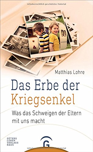 Download Das Erbe der Kriegsenkel: Was das Schweigen der Eltern mit uns macht Download Das Erbe der Kriegsenkel: Was das Schweigen der Eltern mit uns macht