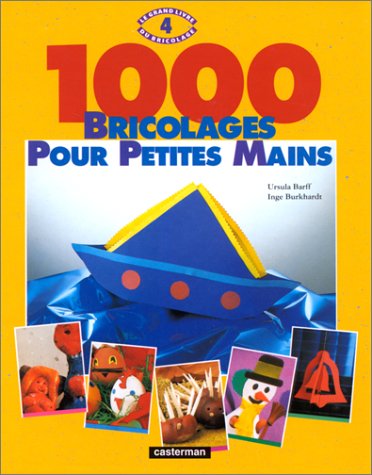 couverture de : 1000 bricolages pour petites mains