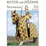 Ritter und Söldner im Mittelalter: Kleidung, Rüstung und Bewaffnung