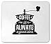 Produktbild WYICPLO Quote Mouse Pad, Coffee Maker Silhouette with Coffee is Always a Good Idea Grungy Typography, Standard Size Rectangle Non-Slip Rubber Mousepad, Black and White