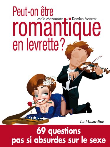 Télécharger Peut-on être romantique en levrette ? (OSEZ EN GRAND) Livre eBook France