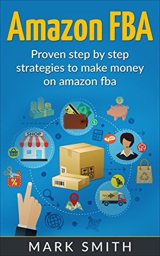 Pdf Download Full Amazon Fba Beginners Guide Proven Step By Step Strategies To Make Money On Amazon Fba Free Bonus Included Fba Private Label Passive Income Fba Amazon Pdf Popular Collection