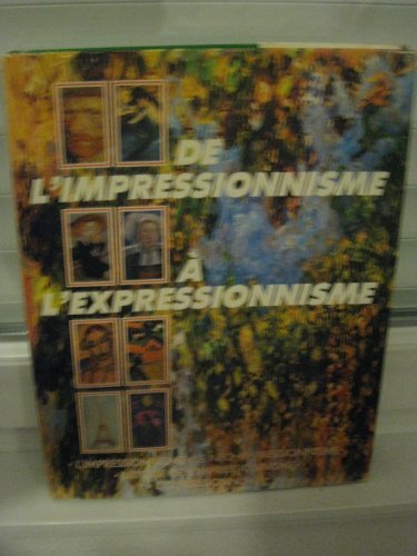 couverture de : IMPRESSIONNISME A L'EXPRESSIONNISME, DE L'