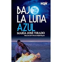 Bajo la luna azul (Mención V Premio Internacional HQÑ)