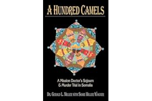 A Hundred Camels: A Mission Doctor's Sojourn and Murder Trial in Somalia