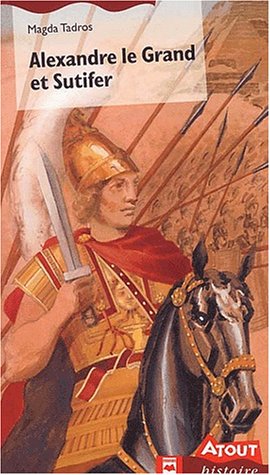 couverture de : Alexandre le Grand et Sutifer