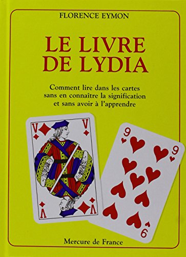 Ebooks gratuits en ligne télécharger RTF Le Livre de Lydia: Comment lire dans les cartes sans en connaître la signification et sans avoir à l'apprendre EPUB DJVU FB2 by author
