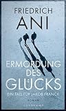 Bücher Neuerscheinungen 2022 - Ermordung des Glücks von Friedrich Ani