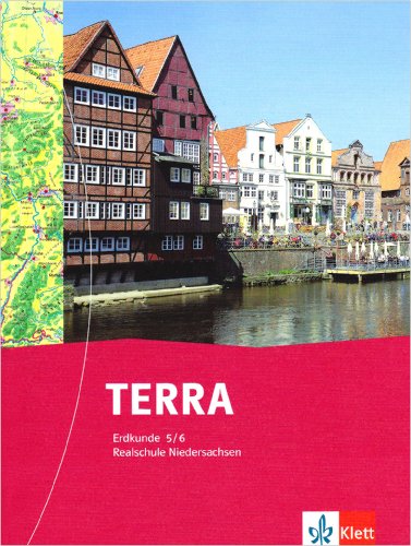 TERRA Erdkunde für Niedersachsen - Ausgabe für Realschulen (Neue Ausgabe) / TERRA Erdkunde für Realschulen in Niedersachsen - Neubearbeitung: Schülerbuch 5./6. Schuljahr