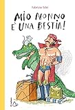 Image de Mio nonno è una bestia!