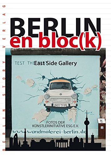 Preisvergleich Produktbild Berlin en bloc(k) - East Side Gallery