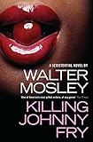 Image de Killing Johnny Fry: A Sexistential Novel