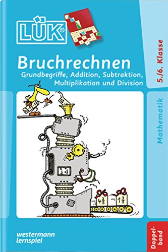 Download LÜK: Bruchrechnen Doppelband: 5. / 6. Klasse Download LÜK: Bruchrechnen Doppelband: 5. / 6. Klasse