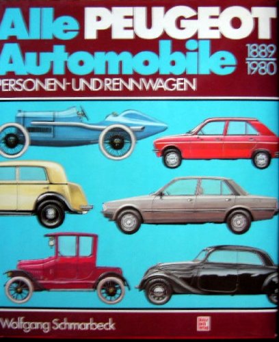 Download Alle Peugeot-Automobile. Pkw und Rennwagen 1889-1980 Download Alle Peugeot-Automobile. Pkw und Rennwagen 1889-1980