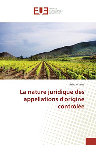 La nature juridique des appellations d'origine contrôlée francais La nature juridique des appellations d'origine contrôlée francais