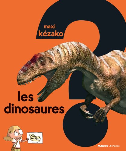 couverture de : Maxi K&eacute;zaco : les dinosaures